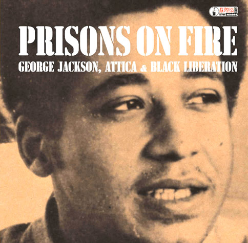 Prisons on Fire - George Jackson, Attica & Black Liberation